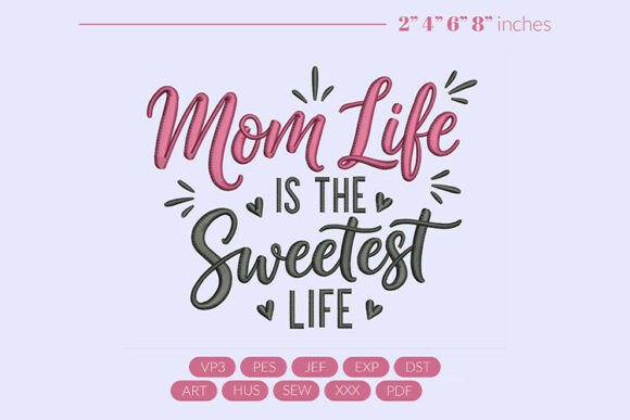Mom Life is Sweetest Life Embroidery